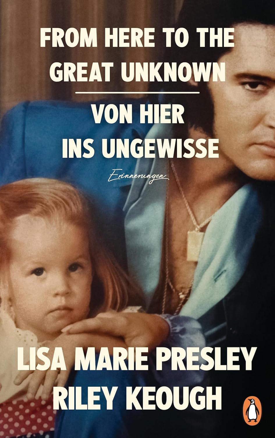 From Here to the Great Unknown - Von hier ins Ungewisse, Sachbuch, Autorinnen: Lisa Marie Presley, Riley Keough, Übersetzerinnen: Sylvia Bieker, Henriette Zeltner-Shane, Verlag: Penguin, Erscheinungsdatum: 08.10.2024, ISBN: 978-3-328-60378-8