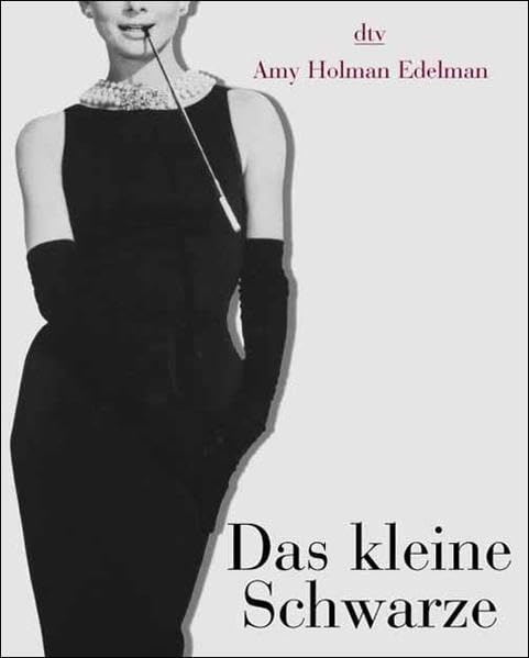 Das kleine Schwarze, Autorin: Amy Holman Edelman, Übersetzerin: Henriette Zeltner-Shane Verlag: dtv Erscheinungsdatum: 01.11.2000 ISBN: 978-3-4233-6212-2