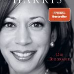 Kamala Harris — Die Biografie der Präsidentschaftskandidatin, Sachbuch, Autor: Dan Morain, Verlag: Heyne, Erscheinungsdatum: 25.01.2021, ISBN: 978-3-453-21824-6