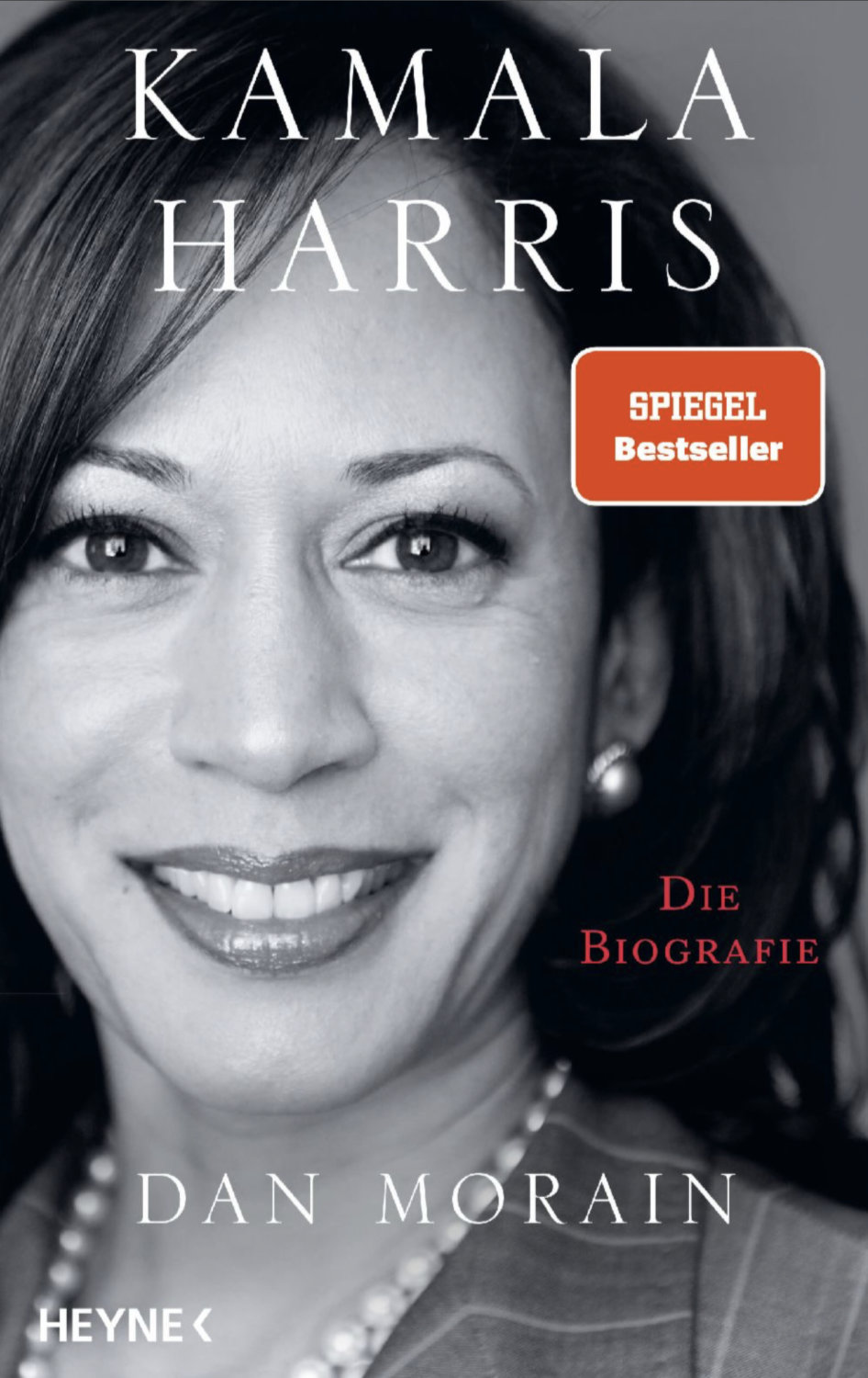 Kamala Harris — Die Biografie der Präsidentschaftskandidatin, Sachbuch, Autor: Dan Morain, Verlag: Heyne, Erscheinungsdatum: 25.01.2021, ISBN: 978-3-453-21824-6