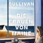 Die Frauen von Maine, Roman, Autorin: J. Courtney Sullivan, Übersetzerinnen: Henriette Zeltner-Shane und Monika Köpfer, Verlag: Klett-Cotta Erscheinungsdatum: 07.09.2024, ISBN: 978-3-608-98824-6