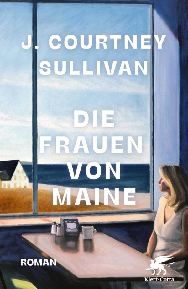 Die Frauen von Maine, Roman, Autorin: J. Courtney Sullivan, Übersetzerinnen: Henriette Zeltner-Shane und Monika Köpfer, Verlag: Klett-Cotta Erscheinungsdatum: 07.09.2024, ISBN: 978-3-608-98824-6