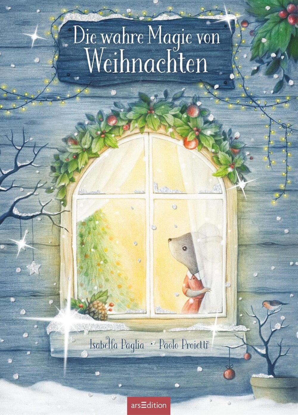 Die wahre Magie von Weihnachten, Kinderbuch, Autorinnen: Paolo Proietti, Isabella Paglia, Übersetzerin: Henriette Zeltner-Shane, Verlag: arsedition, Erscheinungsdatum 08.10.2024, ISBN: 978-3-8458-5860-9