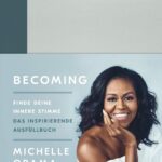 Becoming. Finde deine innere Stimme, Autorin: Michelle Obama, Übersetzerin: Henriette Zeltner-Shane, Verlag: Goldmann, Erscheinungsdatum: 19.11.2019, ISBN: 978-3-442-31569-7