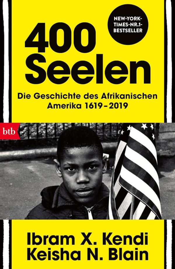 Vierhundert Seele, Die Geschichte des Afrikanischen Amerika 1619-2019, Sachbuch, Herausgeber: Ibram X. Kendi, Keisha N. Blain, Verlag: btb, Erscheinungsdatum: 20.11.2024, ISBN: 978-3-442-75986-6